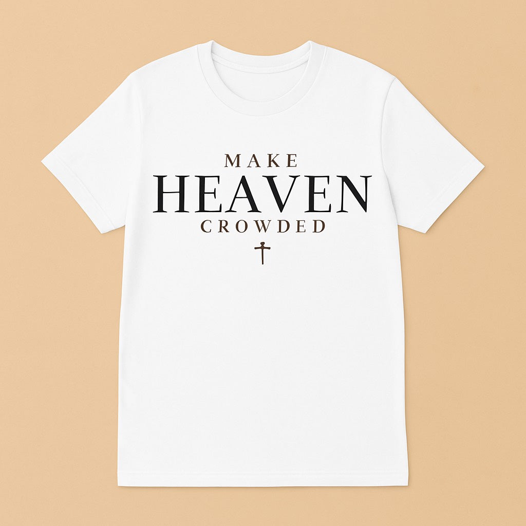 Make Heaven Crowded T-Shirt