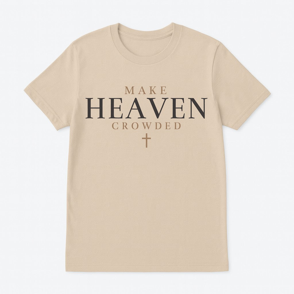 Make Heaven Crowded T-Shirt