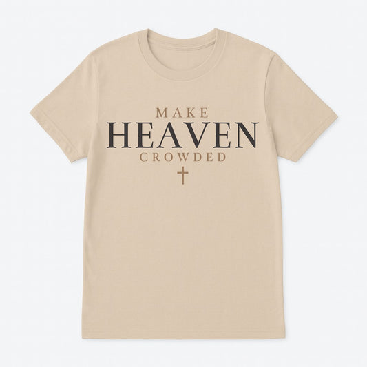 Make Heaven Crowded T-Shirt
